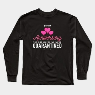 5th Anniversary Quarantine 2021 Long Sleeve T-Shirt